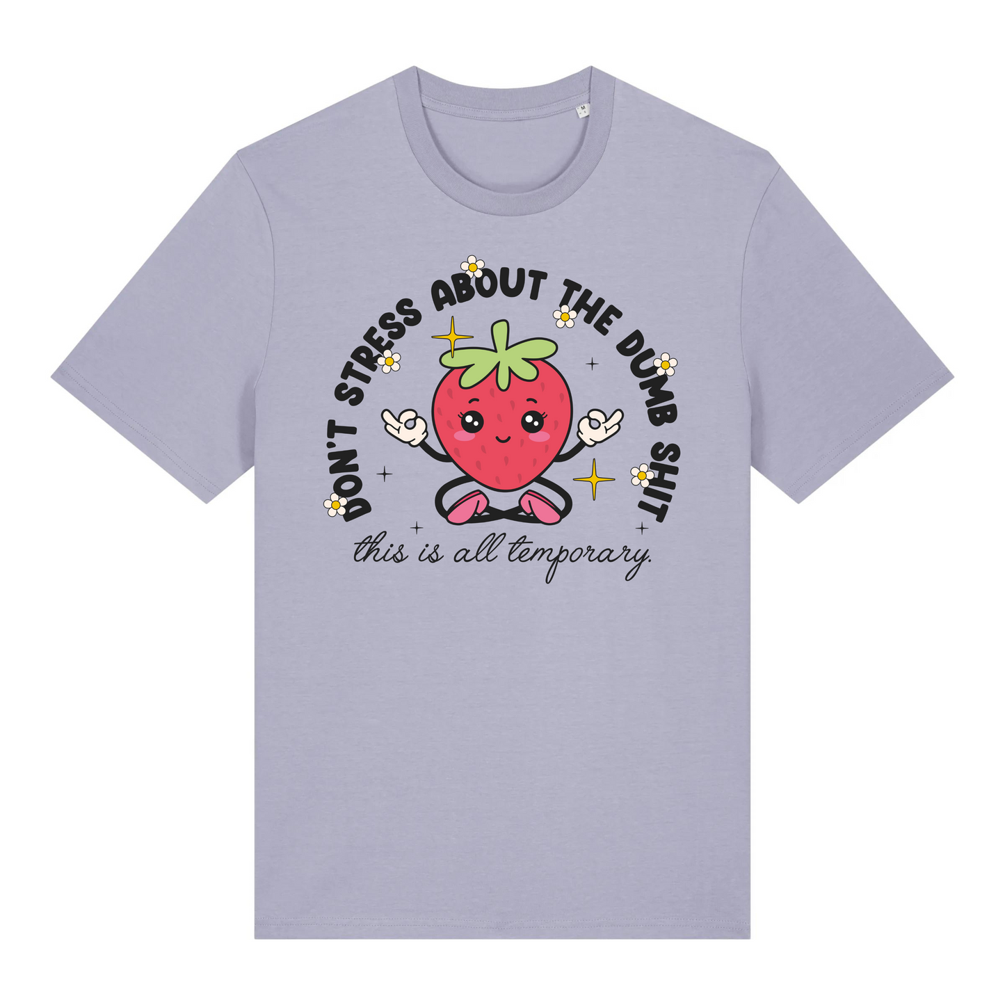T-Shirt Don't Stress About the Dumb S***t