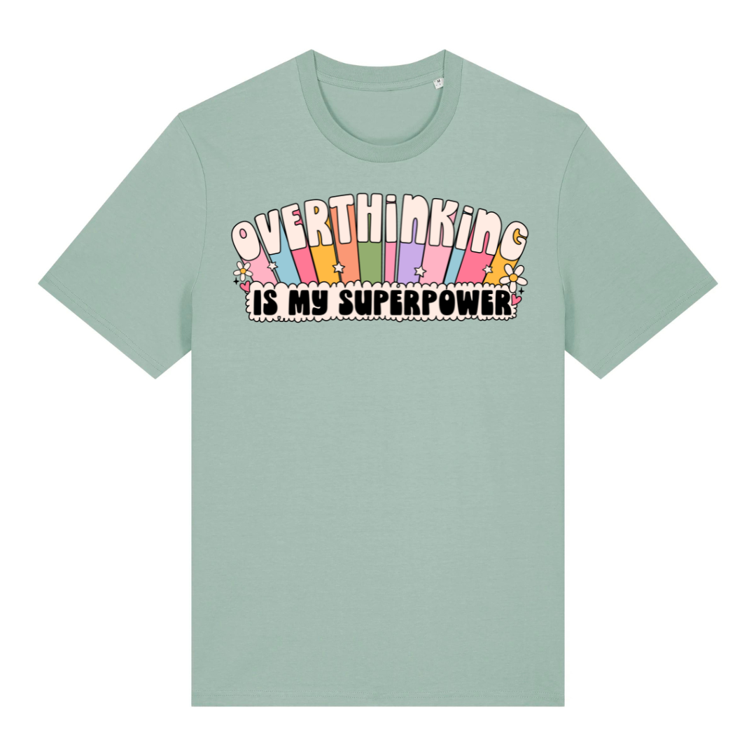T-Shirt Overthinking Is My Superpower
