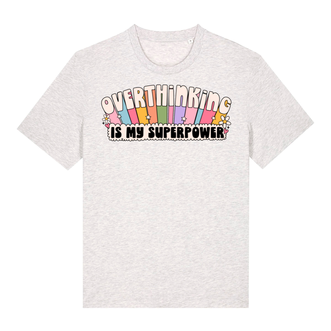 T-Shirt Overthinking Is My Superpower