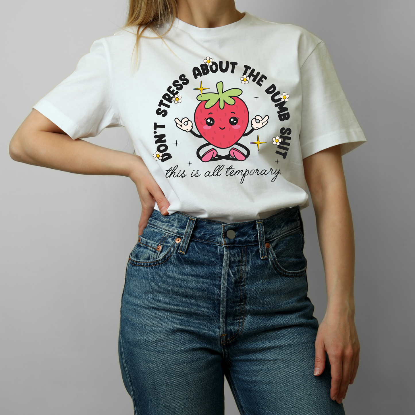T-Shirt Don't Stress About the Dumb S***t