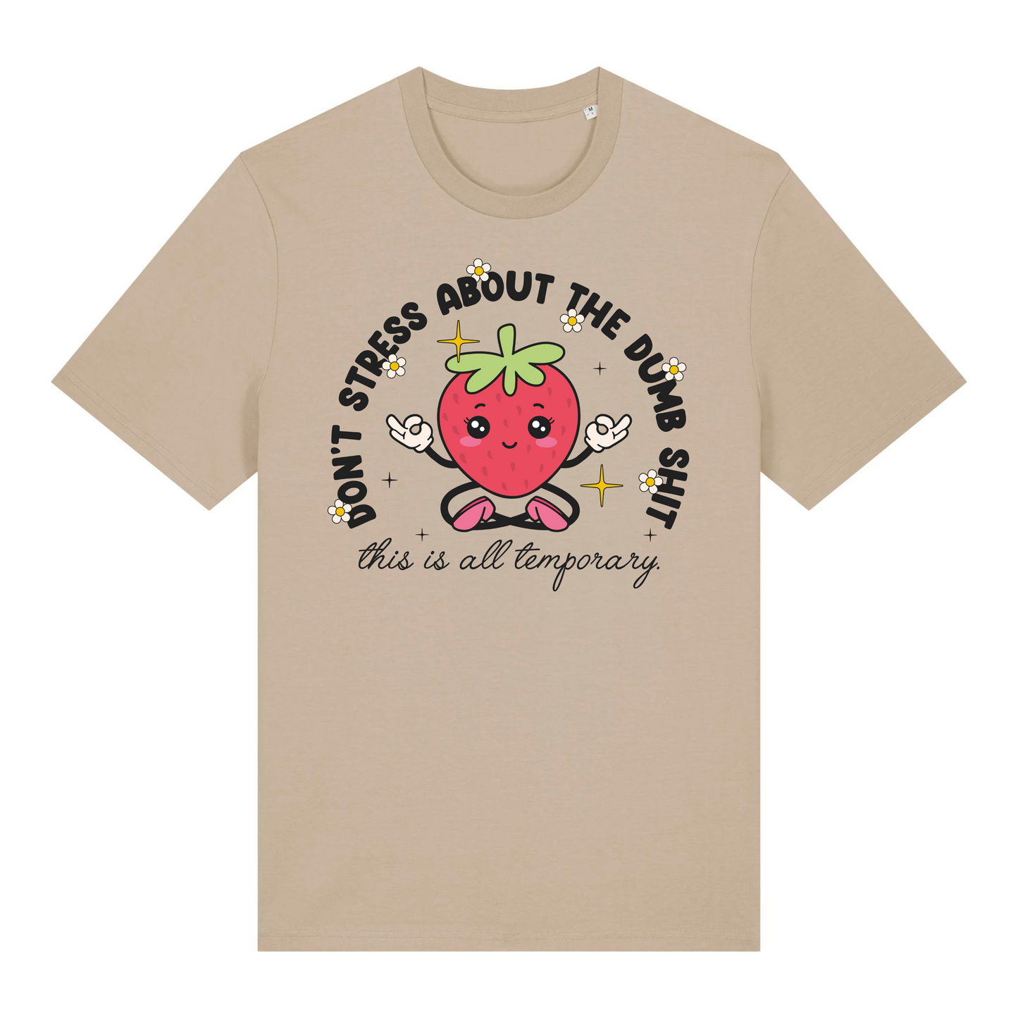T-Shirt Don't Stress About the Dumb S***t
