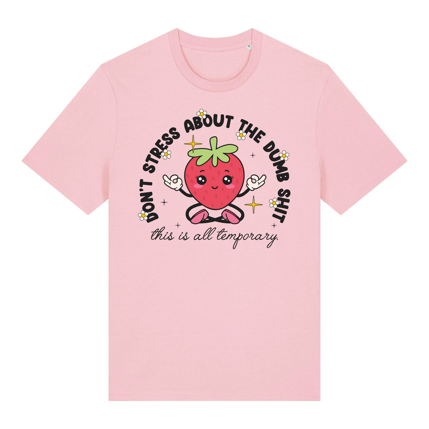 T-Shirt Don't Stress About the Dumb S***t