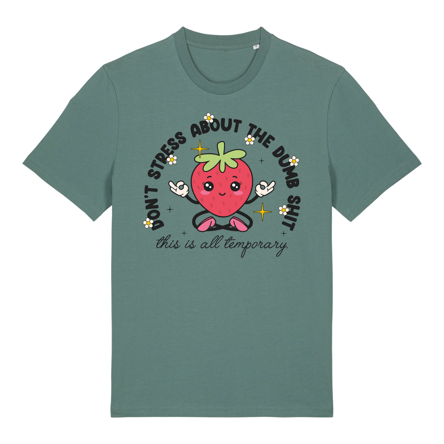 T-Shirt Don't Stress About the Dumb S***t