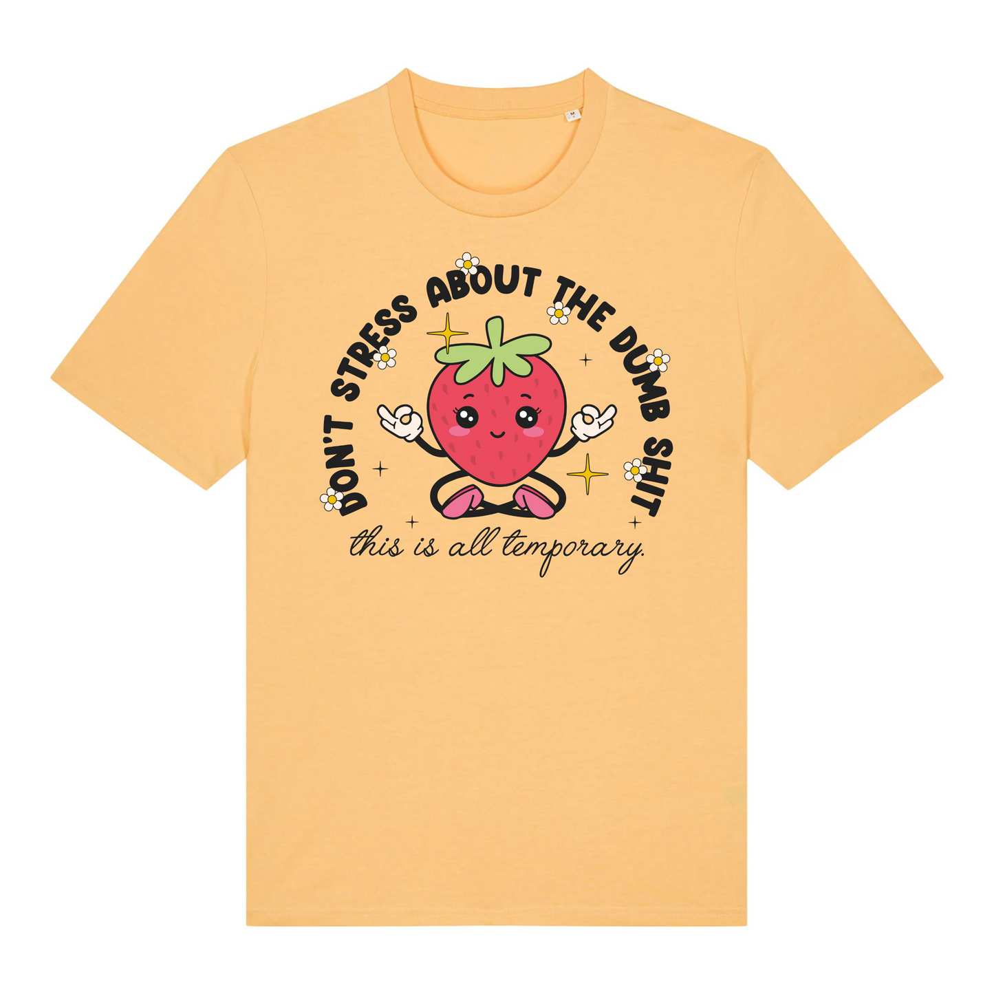 T-Shirt Don't Stress About the Dumb S***t