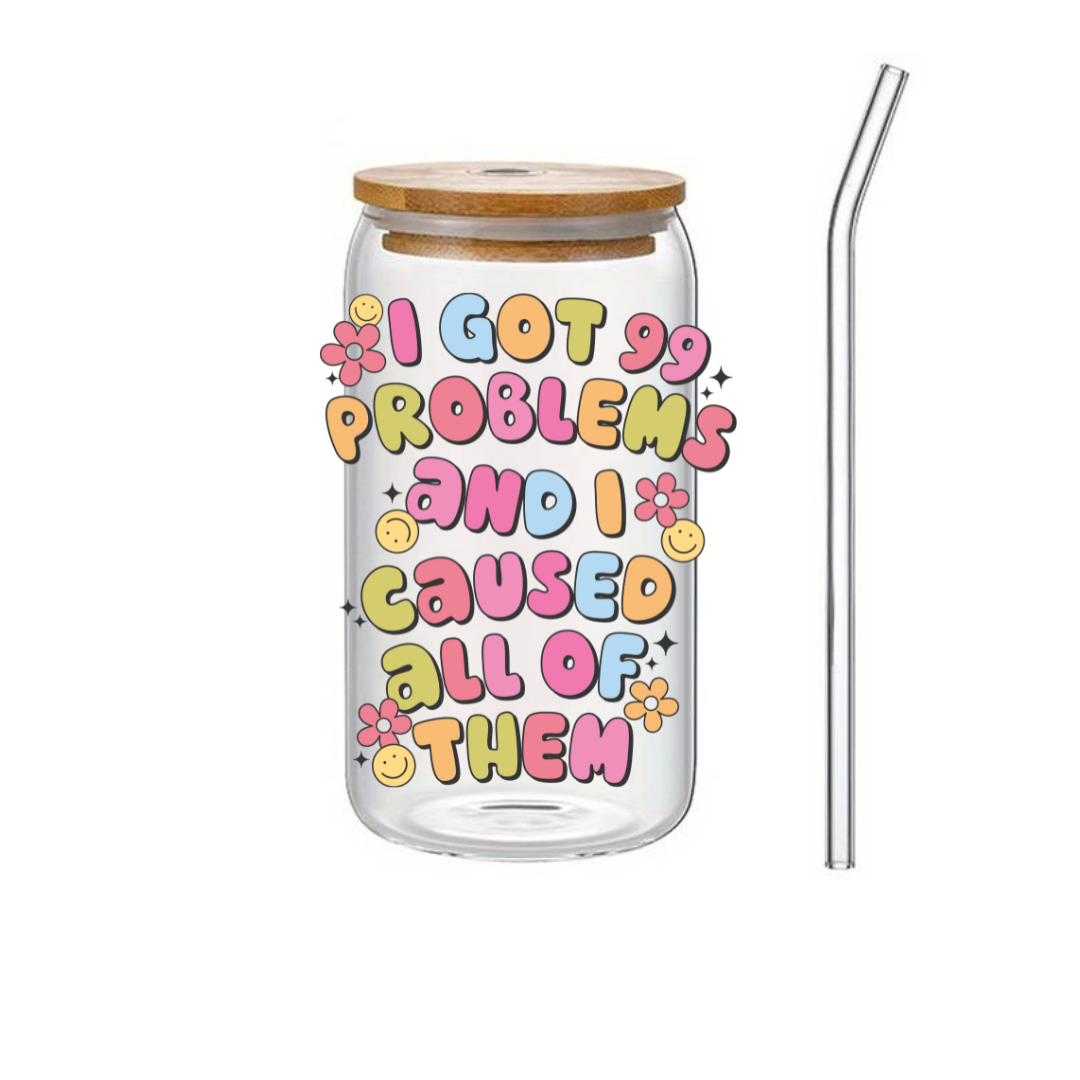 Glass Cup 500 ml - I Got 99 Problems