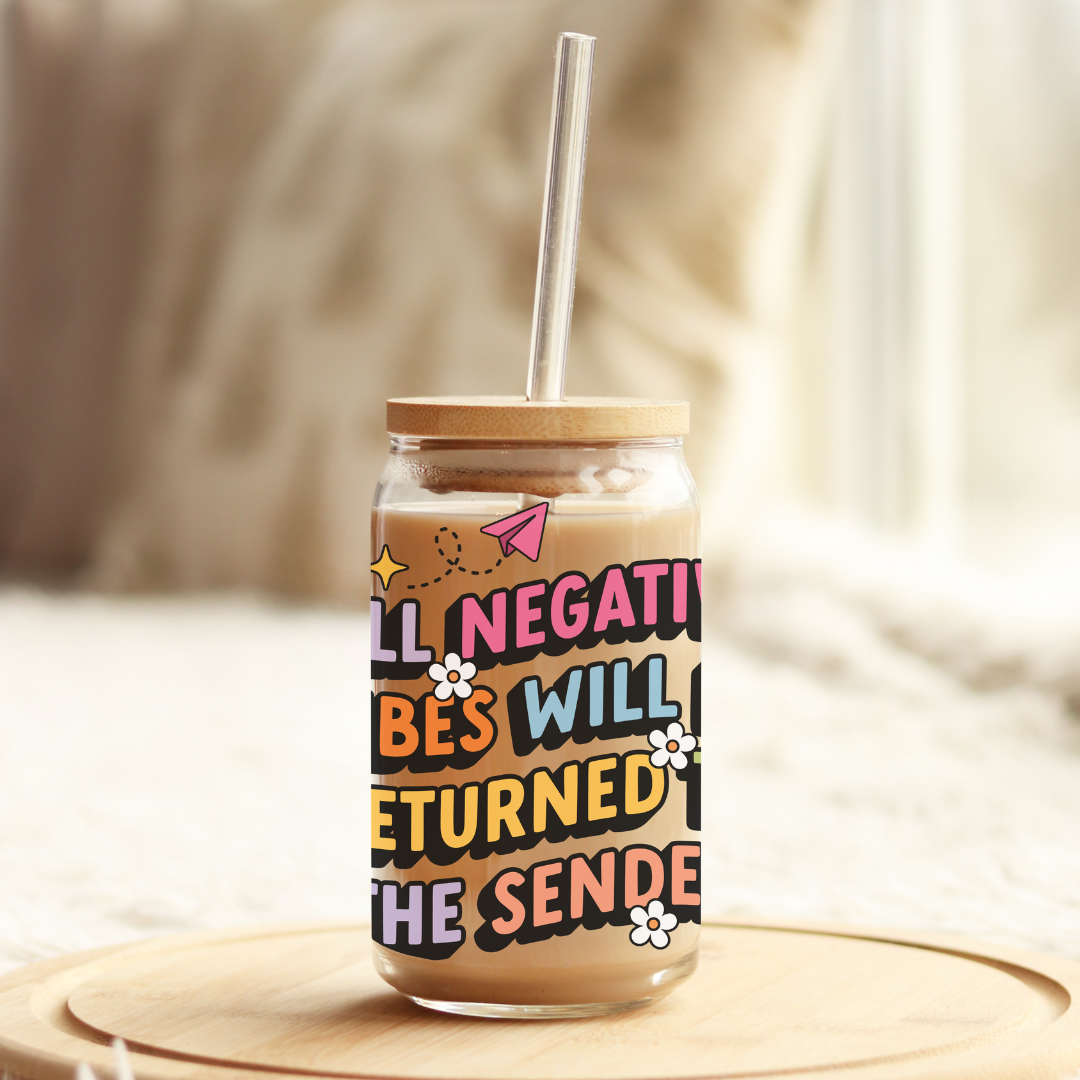 Glass Cup 500 ml - All Negative Vibes Will Be Returned To The Sender