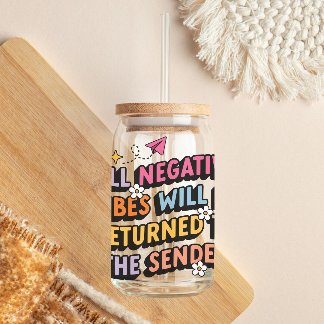 Glass Cup 500 ml - All Negative Vibes Will Be Returned To The Sender