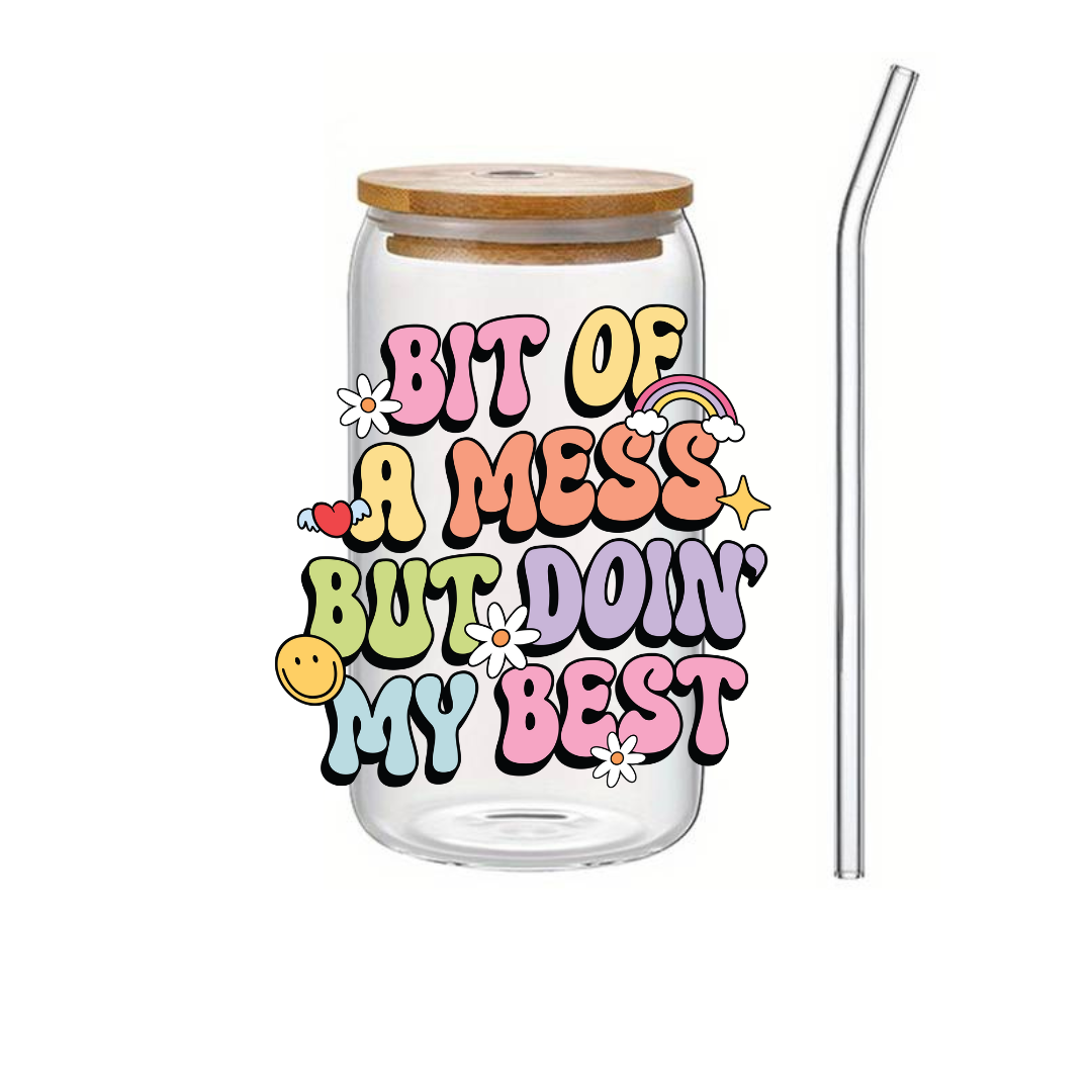 Glass Cup 500 ml - Bit Of A Mess But Doin' My Best