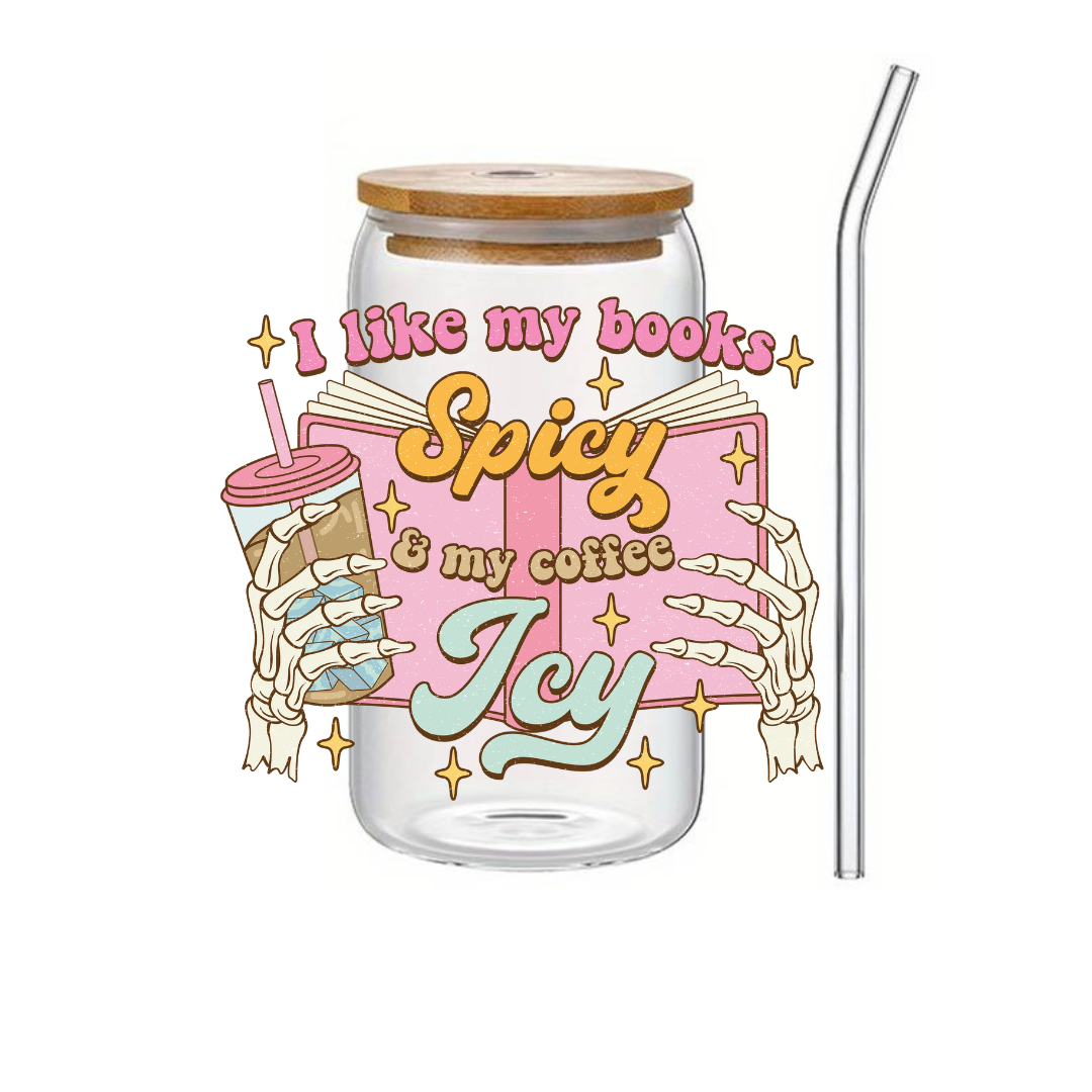 Glass Cup 500 ml - I Like My Books Spicy & My Coffee Icy