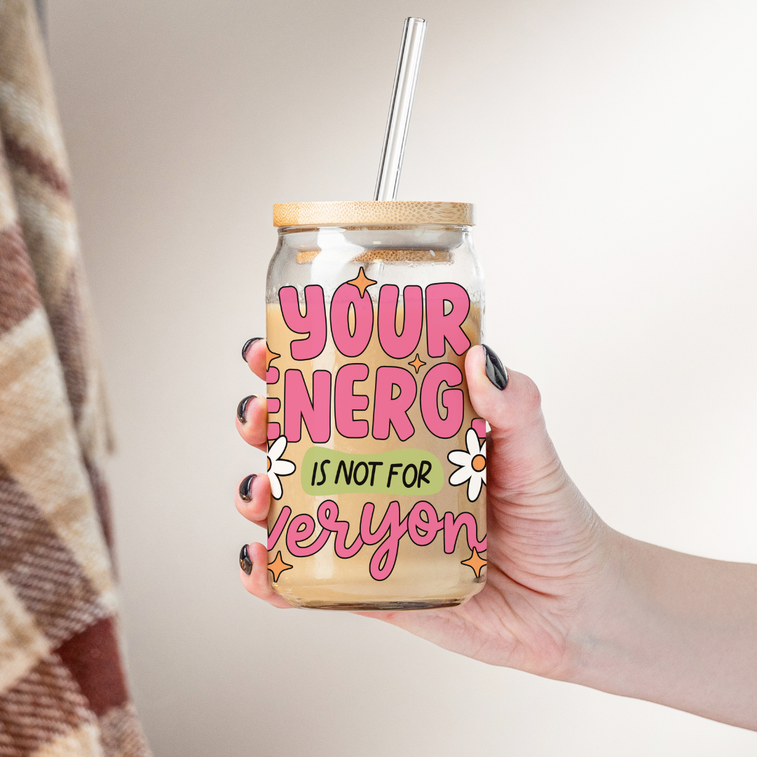 Glass Cup 500 ml - Your Energy Is Not For Everyone