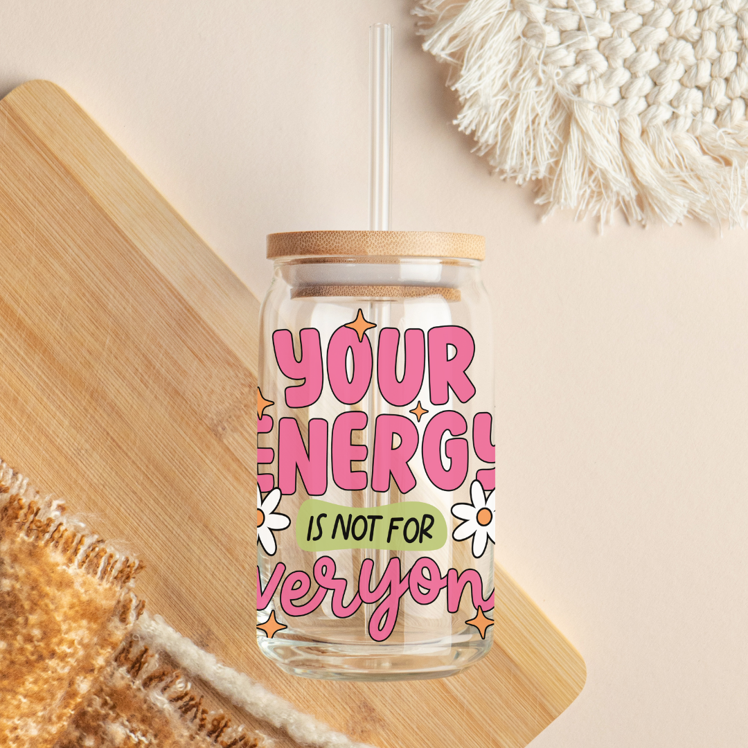 Glass Cup 500 ml - Your Energy Is Not For Everyone