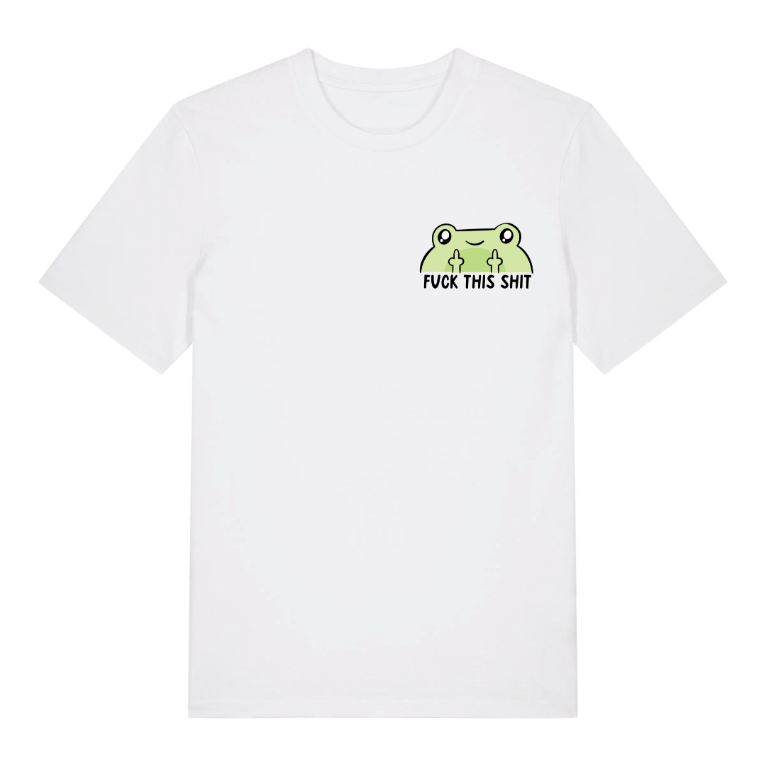 T-Shirt Fuck This Shit Frog