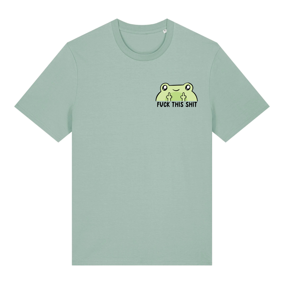 T-Shirt Fuck This Shit Frog