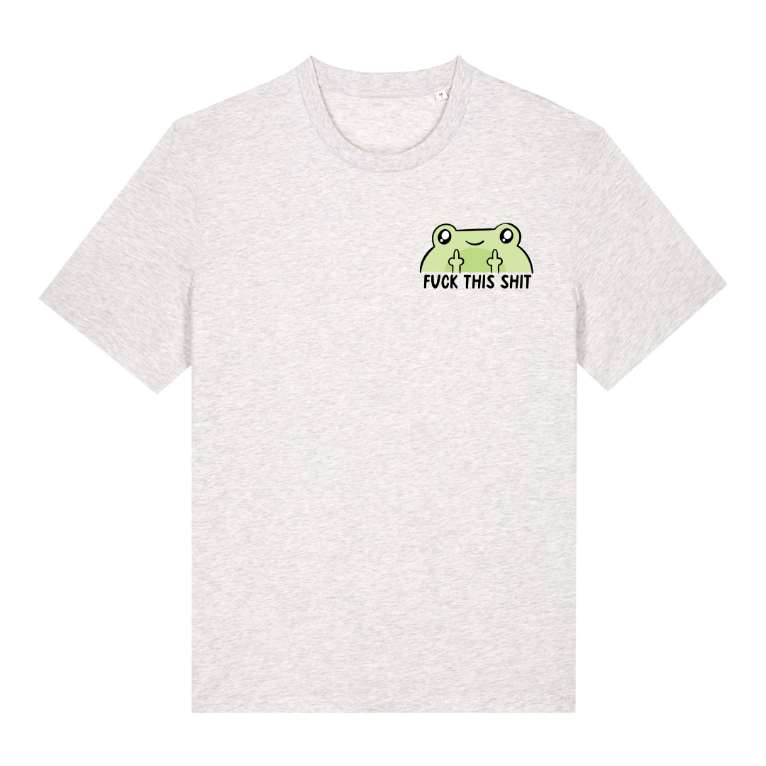 T-Shirt Fuck This Shit Frog