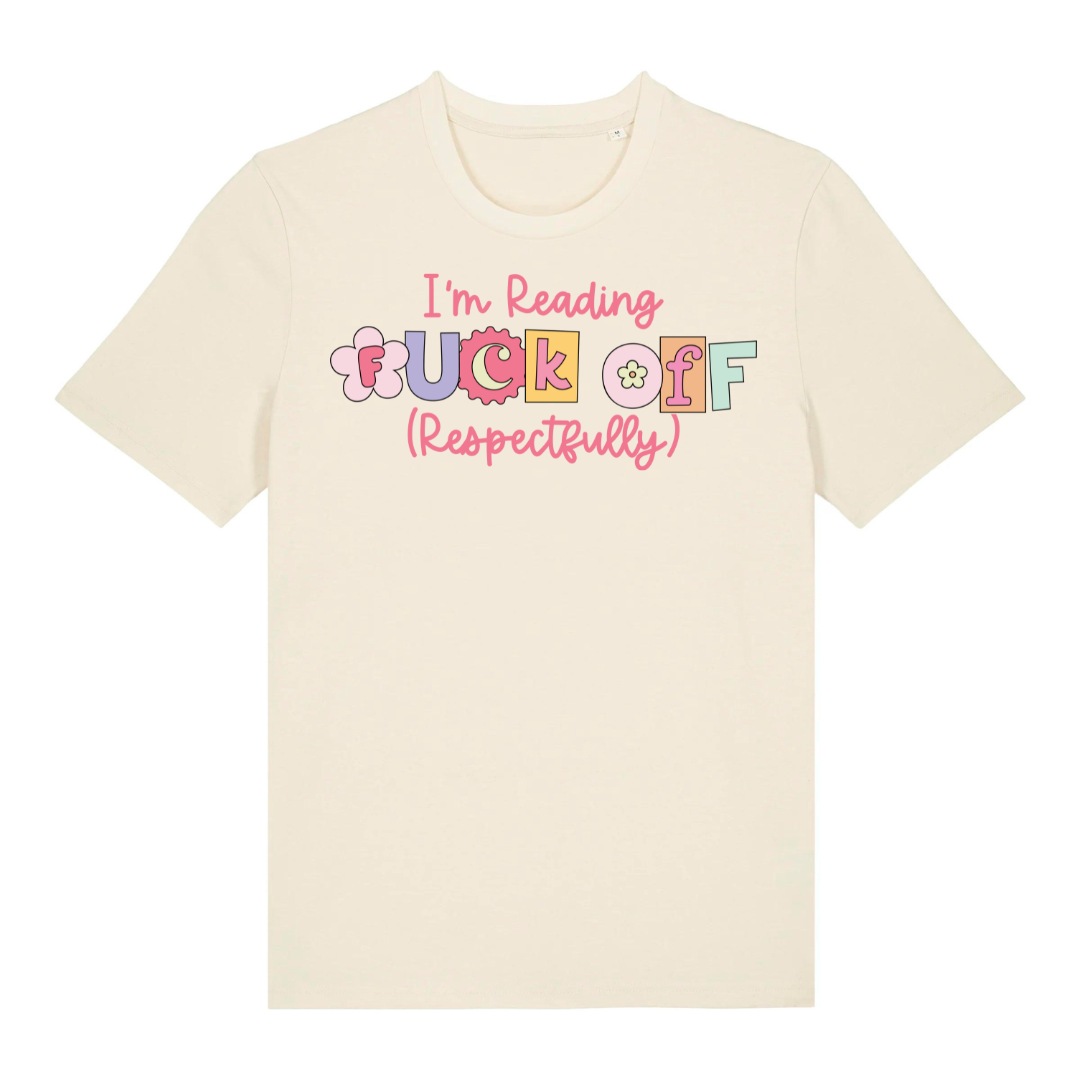 T-Shirt I am Reading Fuck Off Respectfully