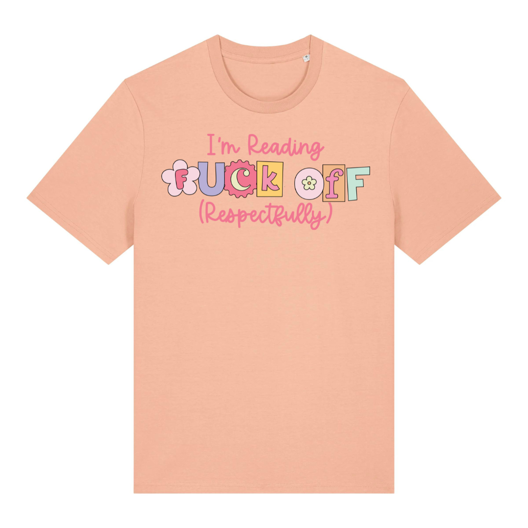 T-Shirt I am Reading Fuck Off Respectfully