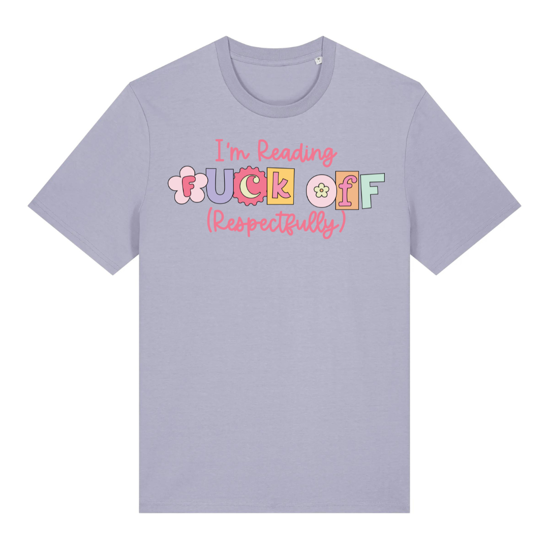 T-Shirt I am Reading Fuck Off Respectfully