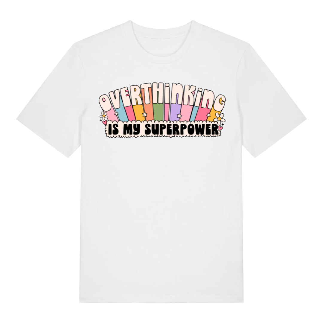 T-Shirt Overthinking Is My Superpower