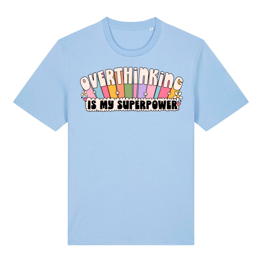 T-Shirt Overthinking Is My Superpower