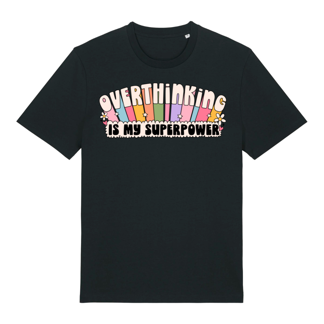 T-Shirt Overthinking Is My Superpower