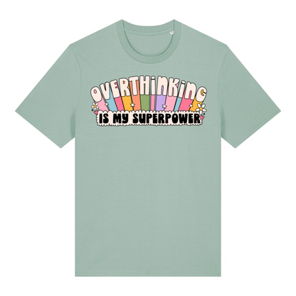 T-Shirt Overthinking Is My Superpower