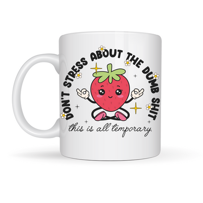Ceramic mug 300 ml - Dont' Stress About This S***t