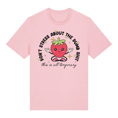 T-Shirt Don't Stress About the Dumb S***t