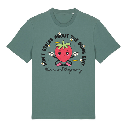 T-Shirt Don't Stress About the Dumb S***t