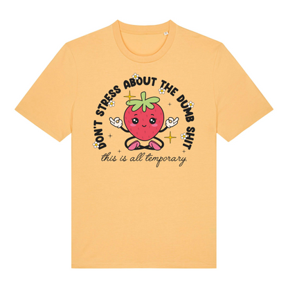 T-Shirt Don't Stress About the Dumb S***t