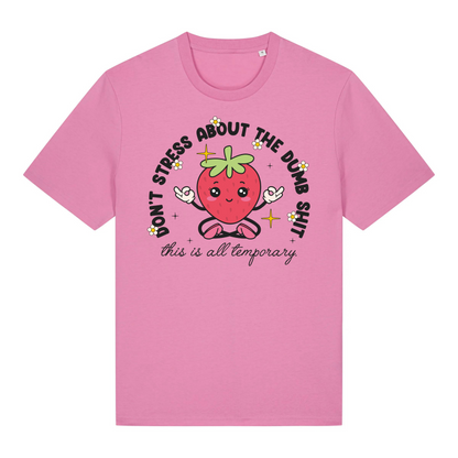 T-Shirt Don't Stress About the Dumb S***t
