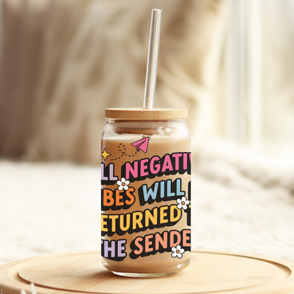 Glass Cup 500 ml - All Negative Vibes Will Be Returned To The Sender