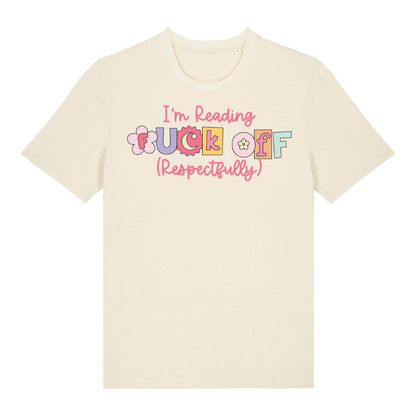 T-Shirt I am Reading Fuck Off Respectfully
