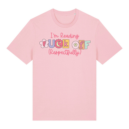 T-Shirt I am Reading Fuck Off Respectfully