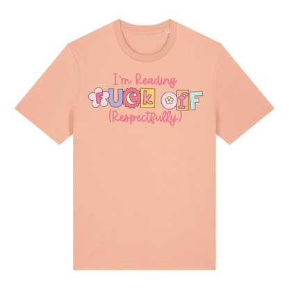 T-Shirt I am Reading Fuck Off Respectfully