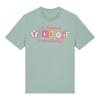 T-Shirt I am Reading Fuck Off Respectfully