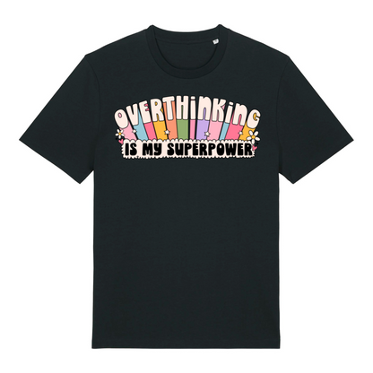 T-Shirt Overthinking Is My Superpower