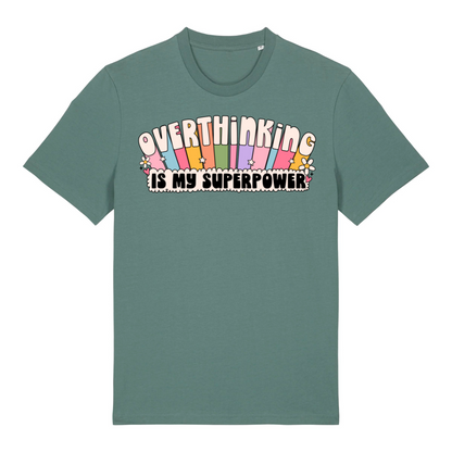 T-Shirt Overthinking Is My Superpower